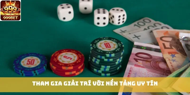 Tham gia giải trí với nền tảng uy tín