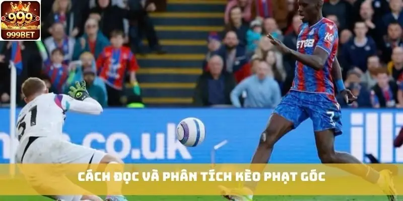 Cách đọc và phân tích kèo phạt góc